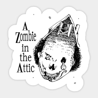 A Zombie in the Attic Sticker